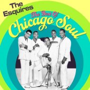 The Esquires - The Best Of Chicago Soul (2011)