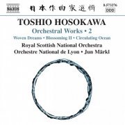 Royal Scottish National Orchestra, Orchestre National de Lyon, Jun Märkl - Toshio Hosokawa: Woven Dreams, Blossoming II & Circulating Ocean (2014) [Hi-Res]