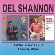 Del Shannon - Little Town / Flirt Handy Man (1998) Lossless