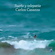 Carlos Casazza - Sueño y telepatía (2026) [Hi-Res]