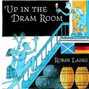 Robin Laing - Up in the Dram Room (2021)