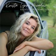 Krista Lynn Meadow - Radio Up, Windows Down (2024)