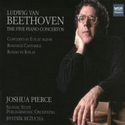 Joshua Pierce, Bystrik Rezucha & Slovak State Philharmonic Orchestra - Ludwig van Beethoven: The Five Piano Concertos (2006)