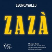 Ermonela Jaho, Riccardo Massi, Stephen Gaertner, Patricia Bardon, BBC Symphony Orchestra & Maurizio Benini - Leoncavallo: Zazà (2019) [Hi-Res]