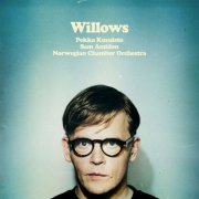 Pekka Kuusisto, Norwegian Chamber Orchestra, Sam Amidon - Willows (2026) [Hi-Res]