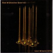 Rob Blakeslee Quartet - Last Minute Gifts (2000)