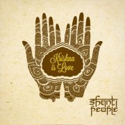 Shanti People - Krishna Is Love (2013)