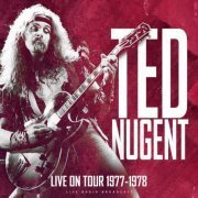 Ted Nugent - Live On Tour 1977-1978 (live) (2022)