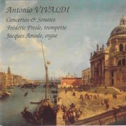 Frederic Presle, Philippe Robert, Jacques Amade - Vivaldi: Concertos & Sonatas for Trumpet and Organ (1997)