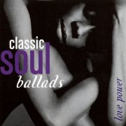 VA - Classic Soul Ballads Love Power (2004)