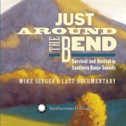 Various Artists - Just Around the Bend: Survival and Revival in Southern Banjo Sounds - Mike Seeger's Last Documentary (2019)