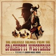 London Music Works - The Greatest Themes from the Spaghetti Westerns (2020)