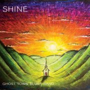 Ghost Town Blues Band - Shine (2019)