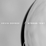 Kevin Depree - Stress Test (2025)