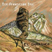 Tori Freestone Trio - El Barranco (2016) flac