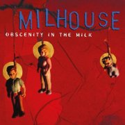 MILHOUSE - Obscenity in the Milk (2023)