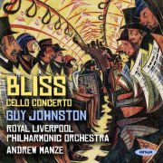 Royal Liverpool Philharmonic Orchestra, Andrew Manze & Guy Johnston - Bliss: Cello Concerto, F. 120 (2025) [Hi-Res]