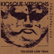 Tolouse Low Trax - Kiosque Versions (2024)