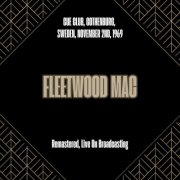 Fleetwood Mac - Cue Club, Gothenburg, Sweden, November 2nd, 1969 (Remastered, Live On Broadcasting) (2025)