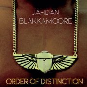 Jahdan Blakkamoore - Order of Distinction (2015)