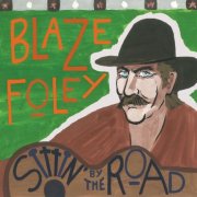 Blaze Foley - Sittin' by the Road (2010)