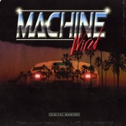 Sellorekt/LA Dreams - Machine Wired (2013/2022)