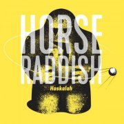 Horse Raddish - Haskalah (2019)