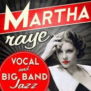 Martha Raye - Vocal Big Band (2012) FLAC