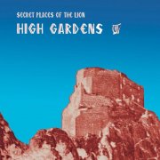 Secret Places of the Lion - High Gardens (2025) [Hi-Res]