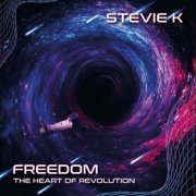 Stevie K. - Freedom the Heart of Revolution (2022)