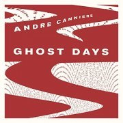 Andre Canniere - Ghost Days (2020) Hi Res