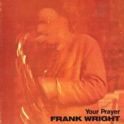 Frank Wright - Your Prayer (1967)