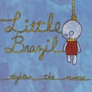 Little Brazil - Tighten The Noose (2007) FLAC