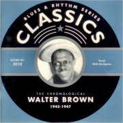 Walter Brown - Blues & Rhythm Series Classics 5010: The Chronological Walter Brown 1945-1947 (2001) [CD Rip]