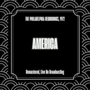 America - The Philadelphia Recordings 1972 (Remastered Live On Broadcasting) (2025)