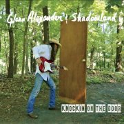 Glenn Alexander & Shadowland - Knockin on the Door (2019)