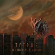 Phil Selvini & The Mind Warp - T.E.T.R.U.S (2025) [Hi-Res]