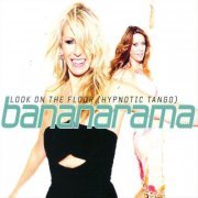 Bananarama - Look On The Floor: Hypnotic Tango (2005)