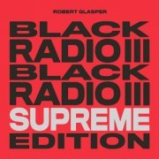 Robert Glasper - Black Radio III (Supreme Edition) (2022) [Hi-Res]