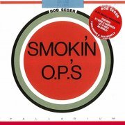 Bob Seger - Smokin' O.P.'s (1972/2005)