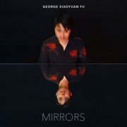 George Fu - Mirrors (2022) [Hi-Res]