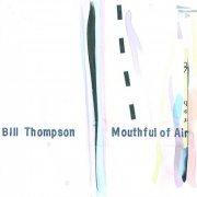 Bill Thompson - Mouthful of Air (2019)