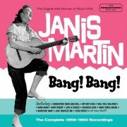 Janis Martin - Bang! Bang!: The Complete 1956 - 1960 Recordings (2016)