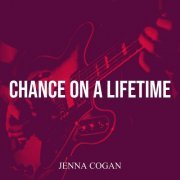 Jenna Cogan - Chance On A Lifetime (2023)