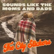 The City Slickers - Sounds Like the Moms And Dads (2023)