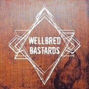 The Wellbred Bastards - Wellbred Bastards (2017)