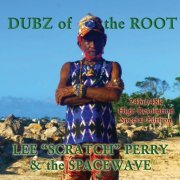 Lee "Scratch" Perry & the Spacewave - Dubz Of The Root (2021) [Hi-Res]