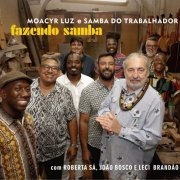 Moacyr Luz e Samba do Trabalhador - Fazendo Samba (2020)