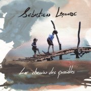 Sébastien Lacombe - Le chemin des possibles (2022) [Hi-Res]