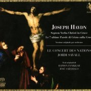 Le Concert des Nations, Jordi Savall - Haydn: Septem Verba Christi in Cruce (Orchestral Version) (2007) [SACD]